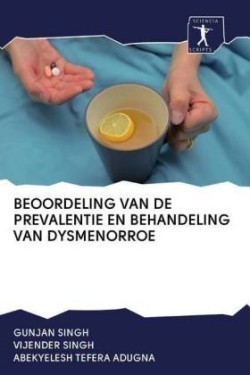 BEOORDELING VAN DE PREVALENTIE EN BEHANDELING VAN DYSMENORROE