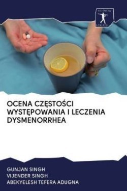 Ocena CzĘstoŚci WystĘpowania I Leczenia Dysmenorrhea