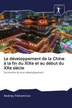 Le développement de la Chine à la fin du XIXe et au début du XXe siècle