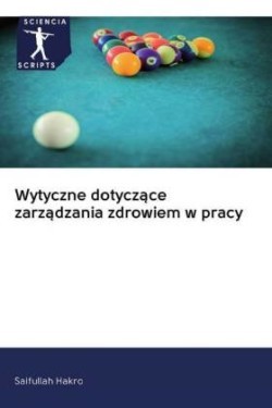 Wytyczne dotyczące zarządzania zdrowiem w pracy