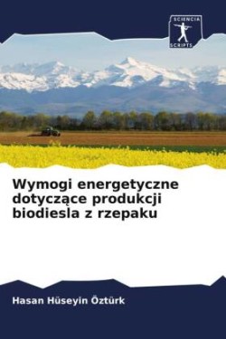 Wymogi energetyczne dotyczące produkcji biodiesla z rzepaku