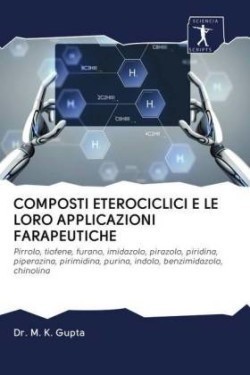 Composti Eterociclici E Le Loro Applicazioni Farapeutiche