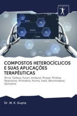 Compostos Heterocíclicos E Suas Aplicações Terapêuticas