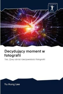 Decydujący moment w fotografii