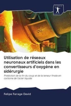 Utilisation de réseaux neuronaux artificiels dans les convertisseurs d'oxygène en sidérurgie