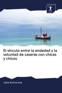 vínculo entre la ansiedad y la voluntad de casarse con chicas y chicos