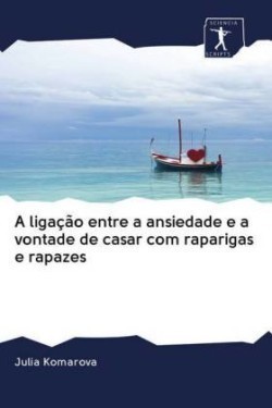 A ligação entre a ansiedade e a vontade de casar com raparigas e rapazes