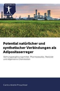 Potential natürlicher und synthetischer Verbindungen als Adipositaserreger