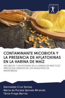 Contaminante Micobiota Y La Presencia de Aflatoxinas En La Harina de Maíz