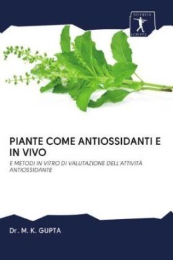 PIANTE COME ANTIOSSIDANTI E IN VIVO