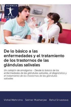 De lo básico a las enfermedades y el tratamiento de los trastornos de las glándulas salivales