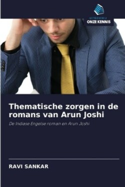 Thematische zorgen in de romans van Arun Joshi