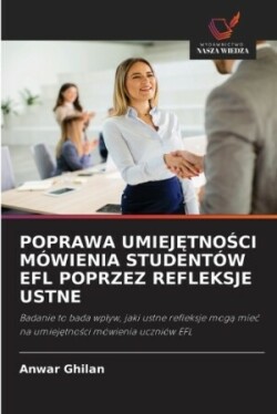 Poprawa UmiejĘtnoŚci Mówienia Studentów EFL Poprzez Refleksje Ustne