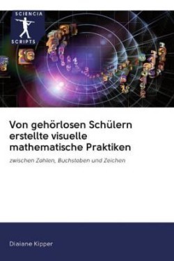 Von gehörlosen Schülern erstellte visuelle mathematische Praktiken