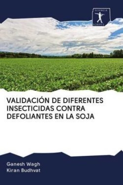 Validación de Diferentes Insecticidas Contra Defoliantes En La Soja