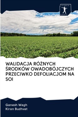 Walidacja RóŻnych Środków Owadobójczych Przeciwko Defoliacjom Na Soi