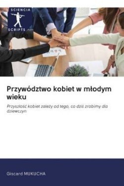 Przywództwo kobiet w mlodym wieku