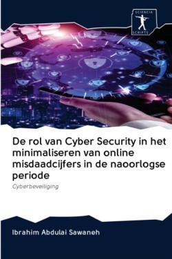 De rol van Cyber Security in het minimaliseren van online misdaadcijfers in de naoorlogse periode