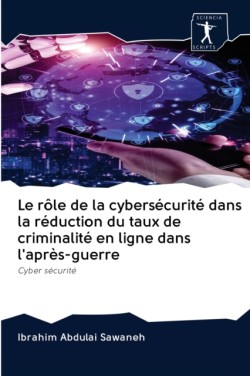 rôle de la cybersécurité dans la réduction du taux de criminalité en ligne dans l'après-guerre