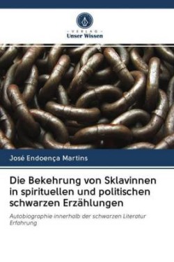 Die Bekehrung von Sklavinnen in spirituellen und politischen schwarzen Erzählungen