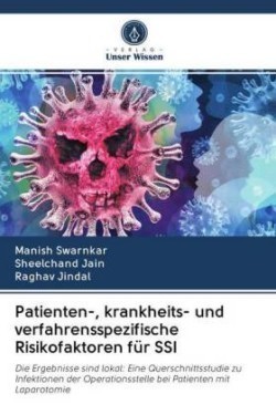 Patienten-, krankheits- und verfahrensspezifische Risikofaktoren für SSI