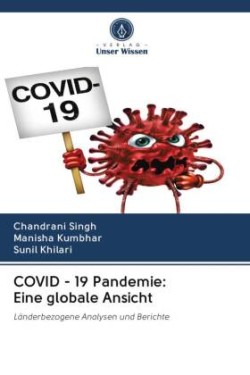 COVID - 19 Pandemie: Eine globale Ansicht