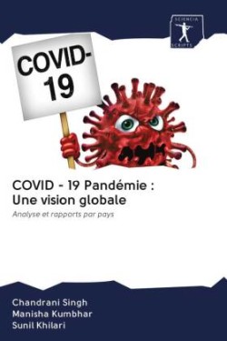 COVID - 19 Pandémie : Une vision globale