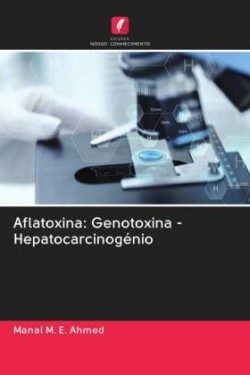 Aflatoxina: Genotoxina - Hepatocarcinogénio