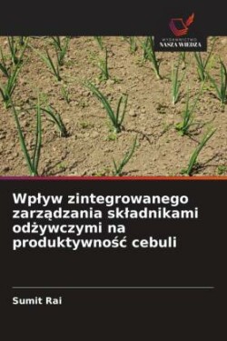 Wplyw zintegrowanego zarzadzania skladnikami odzywczymi na produktywnosc cebuli