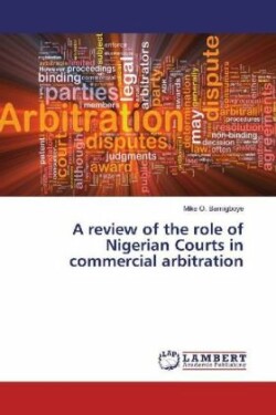 A review of the role of Nigerian Courts in commercial arbitration