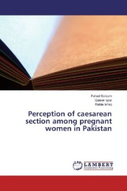 Perception of caesarean section among pregnant women in Pakistan