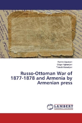 Russo-Ottoman War of 1877-1878 and Armenia by Armenian press