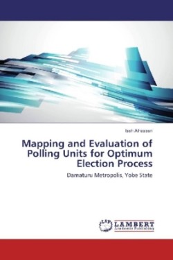 Mapping and Evaluation of Polling Units for Optimum Election Process