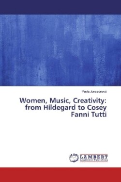 Women, Music, Creativity: from Hildegard to Cosey Fanni Tutti