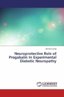 Neuroprotective Role of Pregabalin In Experimental Diabetic Neuropathy