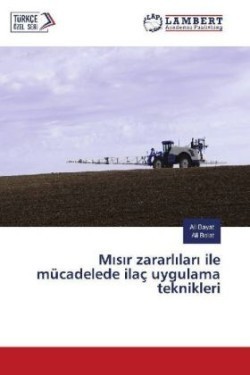 Misir zararlilari ile mücadelede ilaç uygulama teknikleri