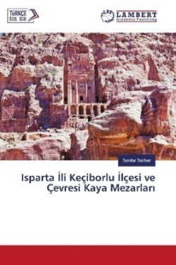 Isparta li Keçiborlu lçesi ve Çevresi Kaya Mezarlar