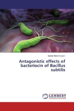 Antagonistic effects of bacteriocin of Bacillus subtilis