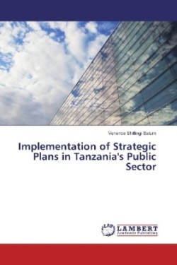 Implementation of Strategic Plans in Tanzania's Public Sector