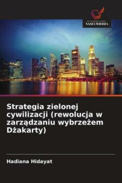 Strategia zielonej cywilizacji (rewolucja w zarządzaniu wybrzeżem Dżakarty)