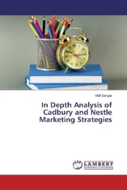 In Depth Analysis of Cadbury and Nestle Marketing Strategies