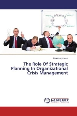 The Role Of Strategic Planning In Organizational Crisis Management