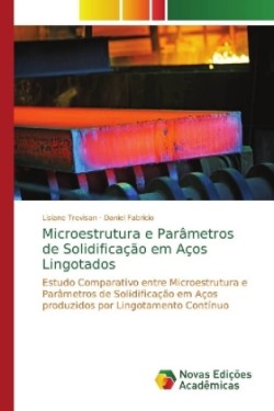 Microestrutura e Parâmetros de Solidificação em Aços Lingotados