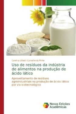 Uso de resíduos da indústria de alimentos na produção de ácido lático