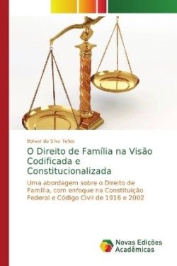 O Direito de Família na Visão Codificada e Constitucionalizada