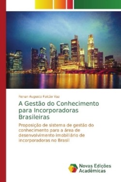 Gestão do Conhecimento para Incorporadoras Brasileiras