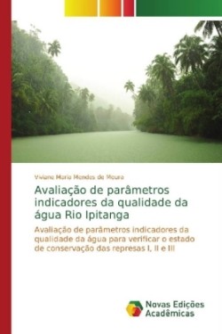 Avaliação de parâmetros indicadores da qualidade da água Rio Ipitanga