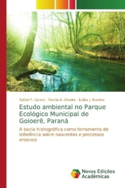 Estudo ambiental no Parque Ecológico Municipal de Goioerê, Paraná