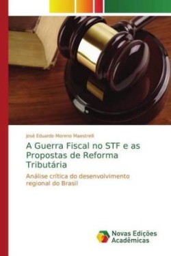 Guerra Fiscal no STF e as Propostas de Reforma Tributária