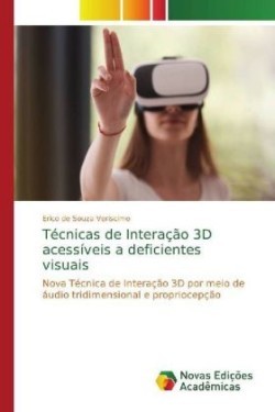 Técnicas de Interação 3D acessíveis a deficientes visuais